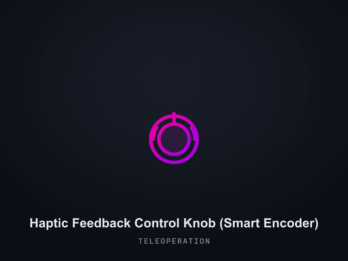 Haptic Feedback Control Knob (Smart Encoder)