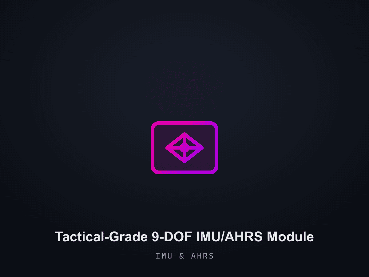 Tactical-Grade 9-DOF IMU/AHRS Module